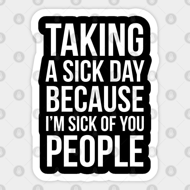 Taking A Sick Day Sticker by evokearo